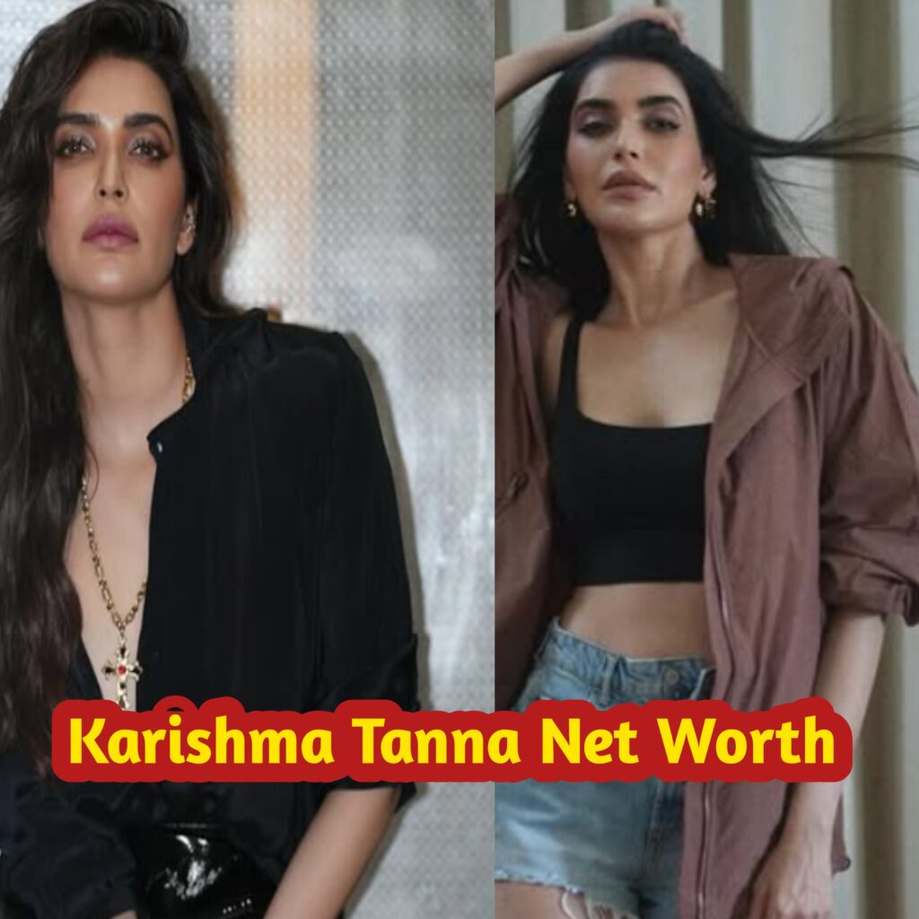 Karishma Tanna net worth